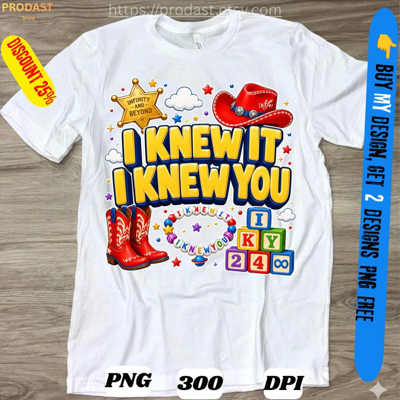 May include: A white t-shirt featuring a graphic print with the text I KNEW IT I KNEW YOU in yellow letters. The design includes a gold sheriff star, a red cowboy hat, red cowboy boots, a colorful beaded bracelet, and stacked alphabet blocks.