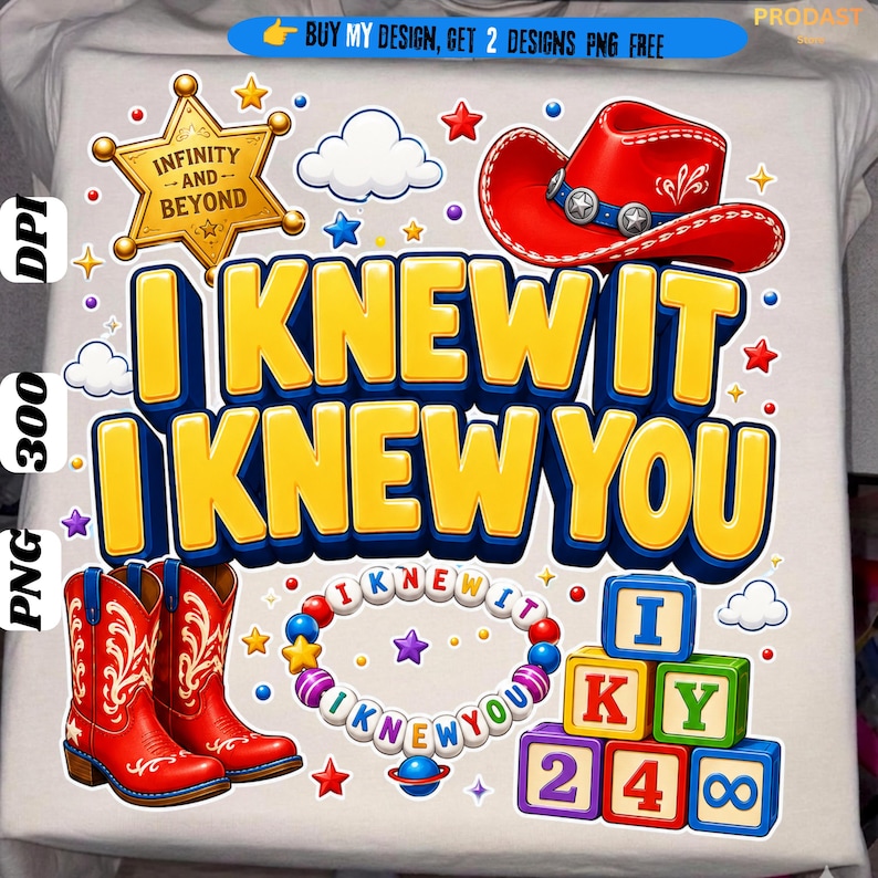 May include: A white t-shirt featuring a graphic print with the text I KNEW IT I KNEW YOU, a gold sheriff badge labeled INFINITY AND BEYOND, a red cowboy hat, red cowboy boots, a colorful beaded bracelet, and alphabet and number blocks.