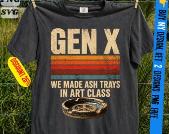 Gen X haben wir Aschenbecher in der Kunstklasse PNG, Retro Nostalgie 70er 80er Jahre, Gen X Raheed Vintage Nostalgie Kunstklasse Humor Retro Generation hergestellt