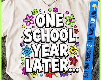 Ein Schuljahr später Sommer Letzter Tag des Schullehrers Kinder PNG, SVG, Perfektes Geschenk zum Jahresende für Lehrer und Schüler, zum Jahresende