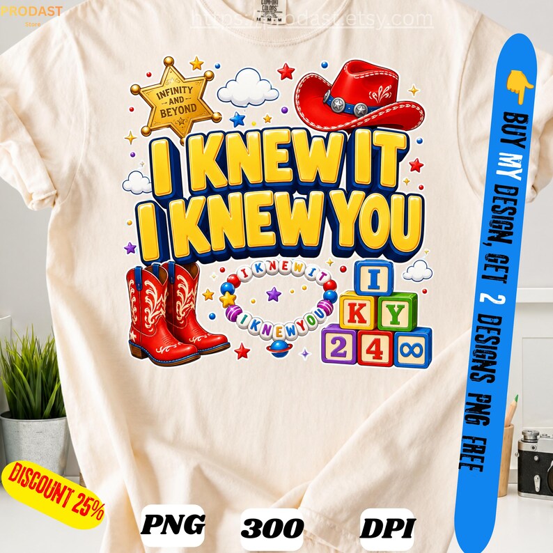 May include: A cream-colored t-shirt featuring a graphic with a gold sheriff star, a red cowboy hat, red cowboy boots, a beaded bracelet, and colorful alphabet blocks. The text reads I KNEW IT I KNEW YOU, INFINITY AND BEYOND, I KY 24, and I KNEW IT I KNEW YOU.