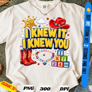 May include: A cream-colored t-shirt featuring a graphic print with a red cowboy hat, a gold sheriff star labeled Infinity and Beyond, red cowboy boots, a beaded bracelet, and colorful blocks with the text I KNEW IT I KNEW YOU.
