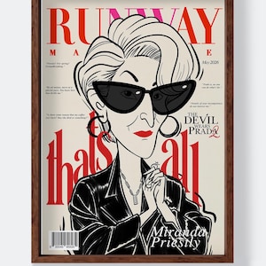 May include: A framed illustration of a magazine cover featuring a caricature of a woman wearing sunglasses. The magazine title reads "Runway" in red, with the text "The Devil Wears Prada." The illustration is in black and white with red accents.