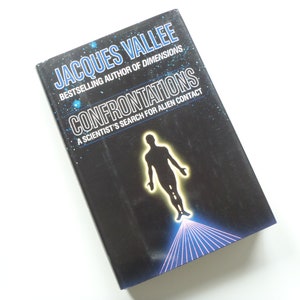 CONFRONTATIONS: A Scientist’s Search for Alien Contact -by Jacques Vallée 1990 HC Vol. 2 of Trilogy; His 0wn UFO Contact Investigations