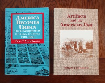 2 Book Lot—1 Historical Archaeology, 1 History Study—“Artifacts and the American Past” by Schlereth + “America Becomes Urban” by Monkkonnen