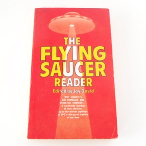 The FLYING SAUCER READER Edited by Jay David 1967 1st P.B. Printing: Must-Have Anthology of 34 Articles & Book Excerpts on U.F.O. Phenomena!