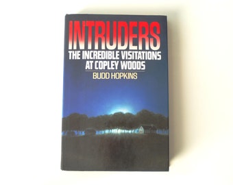 Intruders: The Incredible Visitations at Copley Woods—by Budd Hopkins. Vintage 1987 1st Ed.—Chilling Grey Alien Abduction of Indiana Family