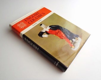 English Ceramics by Stanley Fisher Illustrated with Black and White Photographs First American Edition 1966 Hawthorn Books, Inc., New York