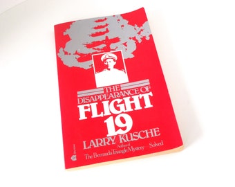 The Disappearance of Flight 19 by Larry Kusche—The 1945 Flight of 5 US Navy Avenger Planes + 14 Men That Vanished in the Bermuda Triangle