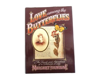 Vintage Book Love Among the Butterflies The Travels and Adventures of a Victorian Lady by Margaret Fountaine 1st Edit. Hardback London 1980
