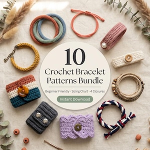 May include: A collection of various crochet bracelets featuring different colors, textures, and closure styles, including buttons and snaps. A central circular label displays the text 10 Crochet Bracelet Patterns Bundle, Beginner Friendly, Sizing Chart, 4 Closures, and Instant Download.