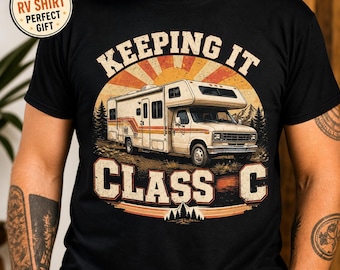 Class C RV Shirt Funny | RV Life Shirt for Camper Owners | Motorhome Camping Shirt | RV Lover Gift | Road Trip T Shirt