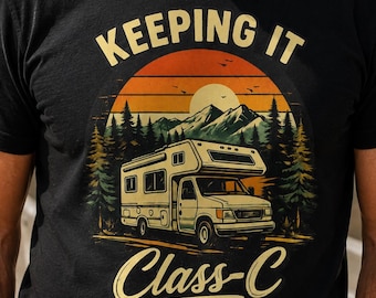 Keeping It Class C Motorhome T Shirt | Vintage RV Camping Tee