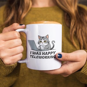 I Was Happy Teleworking, Office Humor, Ceramic Mug, (11oz, 15oz)