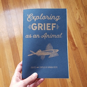 Exploring Grief as an Animal Zine - 2nd edition