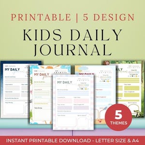 May include: A collection of five printable kids' daily journals with different themes. Each journal page features sections for daily reflections, gratitude, and goals. The design includes the text "PRINTABLE | 5 DESIGN KIDS DAILY JOURNAL" and "INSTANT PRINTABLE DOWNLOAD - LETTER SIZE & A4".