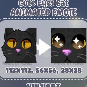 May include: An animated emote featuring a black cat with large, expressive eyes. The cat has yellow eyes, a pink nose, and white whiskers. The text "Cute Eyes Cat ANIMATED EMOTE" is at the top, with size dimensions and the artist's name at the bottom.