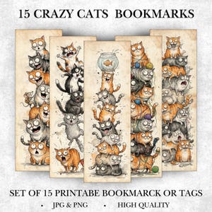 May include: A set of 15 printable bookmarks with illustrations of comical cats. The bookmarks display various cat breeds in amusing poses, with the text "15 CRAZY CATS BOOKMARKS" at the top. The bookmarks are high quality and available in JPG & PNG formats.