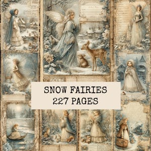 Op de afbeelding: Een verzameling vellen papier in vintage-stijl met illustraties van feeën in winterlandschappen, besneeuwde bossen, herten, konijnen en vossen. De tekst SNOW FAIRIES 227 PAGES is gecentreerd over de collage in blauwe en crèmekleurige tinten.