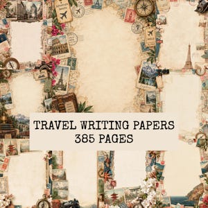 May include: A collection of travel-themed writing papers featuring vintage-style borders with illustrations of landmarks, maps, stamps, compasses, and floral accents. The central text reads TRAVEL WRITING PAPERS 385 PAGES in a black serif font.