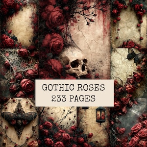 May include: A digital collection of 233 pages titled GOTHIC ROSES, featuring a collage of dark imagery including red roses, human skulls, spider webs, black butterflies, moths, and hanging lanterns on aged, cracked, and textured parchment backgrounds.