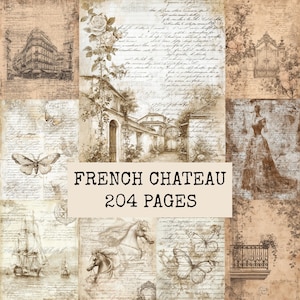 May include: A collage of sepia-toned paper sheets featuring vintage illustrations of a French chateau, a dress form, a sailing ship, horses, butterflies, and roses, overlaid with cursive handwriting and the text FRENCH CHATEAU 204 PAGES.