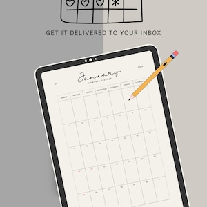 May include: Digital calendar for January 2024 displayed on a tablet, with a pencil resting on the screen. The calendar has a minimalist design with a grid layout. Above the tablet is a doodle of a calendar with hearts and a star. Text reads "GET IT DELIVERED TO YOUR INBOX."