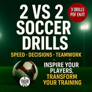 Può includere: Immagine promozionale per esercizi di calcio. Il testo "2 VS 2 SOCCER DRILLS" è ben visibile. Altri testi includono "SPEED DECISIONS TEAMWORK" e "INSPIRE YOUR PLAYERS, TRANSFORM YOUR TRAINING". Un pallone da calcio è in primo piano.