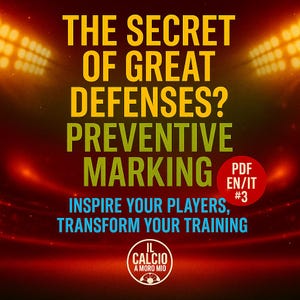 May include: A graphic with text on a red and black background. The text reads "THE SECRET OF GREAT DEFENSES? PREVENTIVE MARKING" in yellow and green. Additional text says "INSPIRE YOUR PLAYERS, TRANSFORM YOUR TRAINING". A red circle says "PDF EN/IT #3".
