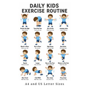 May include: A poster titled Daily Kids Exercise Routine featuring sixteen illustrations of a child in a blue shirt and shorts performing various physical activities like jumping jacks, squats, and lunges. Text includes A4 and US Letter Sizes.
