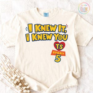 Comfort Colors I Knew It I Knew You Shirt, Disneyland TS Toy Story 5 Shirt, Toy Story Woody Buzz Lightyear Tee,Toy Story 5 Shirt image 1