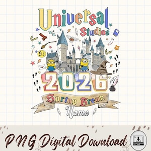 May include: A colorful graphic featuring the words "Universal Studios" and "2026 Spring Break." The design includes illustrations of Minions, a castle, a sorting hat, and other magical elements. The words "Name" and "PNG Digital Download" are also present.