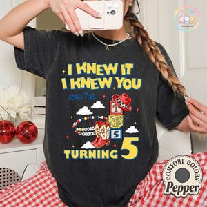 Toy Story 5 Shirt, I Knew It I Knew You Turning 5 Tee, Long Live TS Toy Story, You've Got a Friend in Me, Disneyland Birthday Shirt image 3