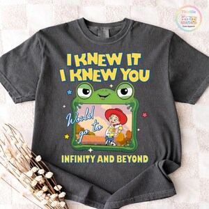Toy Story 5 Shirt, I Knew It I Knew You Shirt, Infinity and Beyond Tee, TS and Toy Story 5 Friendship Shirt, Woody Buzz Lightyear Shirt image 4