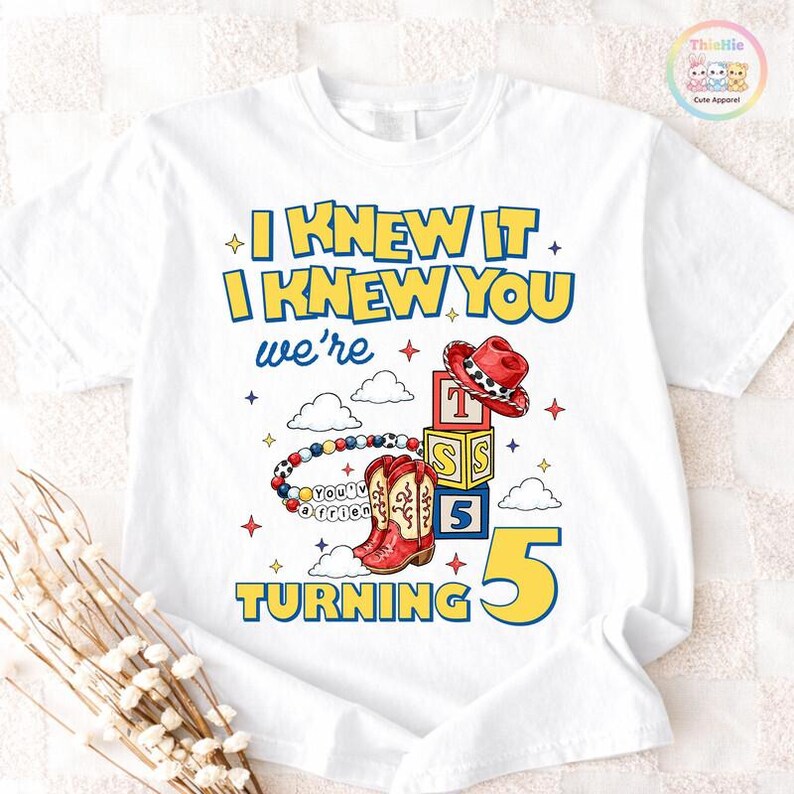 Toy Story 5 Shirt, I Knew It I Knew You Turning 5 Tee, Long Live TS Toy Story, You've Got a Friend in Me, Disneyland Birthday Shirt image 4