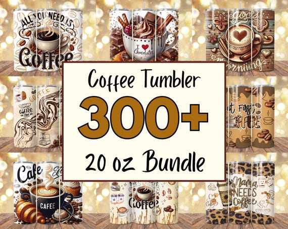 300 + Coffee Tumbler Wrap Bundle, Coffee Quotes Tumbler, Coffee Lover Tumbler, All You Need Coffee Tumbler, 20 oz Coffee Sublimation Design