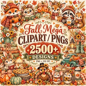 May include: A digital graphic featuring the text Fall Mega CLIPART/PNGs 2500+ DESIGNS PNG 300 DPI surrounded by illustrations of woodland animals, pumpkins, autumn leaves, sunflowers, a teal truck, a turkey, and a pie in warm fall colours.