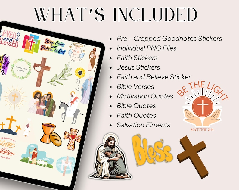 Może przedstawiać: Cyfrowy tablet wyświetlający r&oacute;żne naklejki o tematyce religijnej, w tym krzyże, Jezusa i inspirujące cytaty. Tekst "WHAT'S INCLUDED" znajduje się na g&oacute;rze, z listą typ&oacute;w naklejek. Dodatkowa grafika obejmuje krzyż ze słowami "BE THE LIGHT" i słowo "Bless".