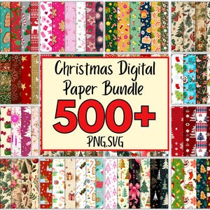 May include: A selection of Christmas digital papers showcasing diverse patterns such as trees, baubles, and festive motifs. The image includes a central text box stating "Christmas Digital Paper Bundle 500+ PNG.SVG". The papers are arranged in a grid layout.