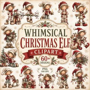 May include: A digital collection of Christmas elf illustrations featuring various poses with gifts, pinecones, and holiday lights. The central text reads Whimsical Christmas Elf Clipart 60+ Designs PNG 300 DPI, surrounded by festive red and green accents.