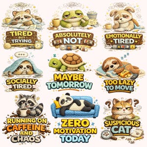 May include: A collection of cartoon animal illustrations, each depicting a different mood or state of being. The images include a raccoon, frog, dog, sloth, turtle, panda, and cat, with text overlays such as "Tired But Trying" and "Zero Motivation Today."