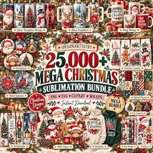 May include: A digital collection of Christmas-themed sublimation designs featuring illustrations of Santa Claus, snowmen, reindeer, and festive patterns for tumblers, mugs, towels, wind spinners, bookmarks, hoodies, and stickers with the text 25,000+ MEGA CHRISTMAS SUBLIMATION BUNDLE.