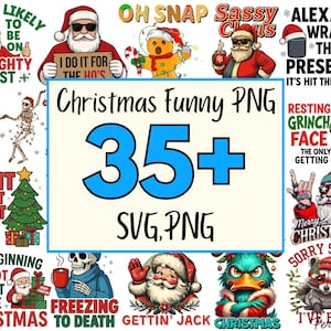May include: A digital graphic with multiple Christmas-themed designs. The image includes Santa Claus illustrations, humorous phrases, and the text "Christmas Funny PNG 35+ SVG, PNG". The designs are in red, green, and white.