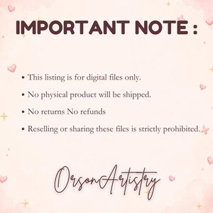 May include: A digital art announcement with the text "IMPORTANT NOTE:" in a dark brown font. The text below states the listing is for digital files only, no physical product will be shipped, no returns or refunds, and reselling is prohibited. The artist's signature is at the bottom.