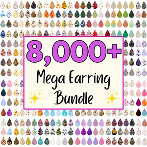 May include: A collection of teardrop-shaped earrings in various colors and patterns, including floral, polka dot, and abstract designs. The image features the text "8,000+ Mega Earring Bundle" in a pink box with yellow star accents, showcasing a wide variety of earring styles.