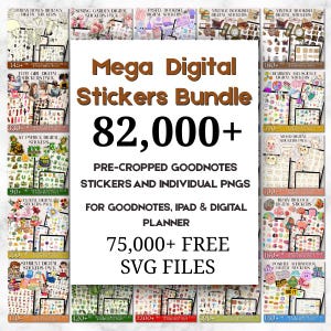 May include: A digital sticker bundle with the text "Mega Digital Stickers Bundle 82,000+". The image shows various digital sticker packs for Goodnotes, iPad, and digital planners, including floral, vintage, and academic themes. Includes 75,000+ free SVG files.