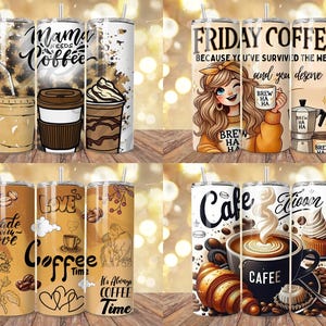 May include: Four stainless steel coffee tumblers with various designs. One says "Mama Needs Coffee", another "Friday Coffee", and the others have coffee-themed graphics and text like "Made with Love" and "Coffee Time".