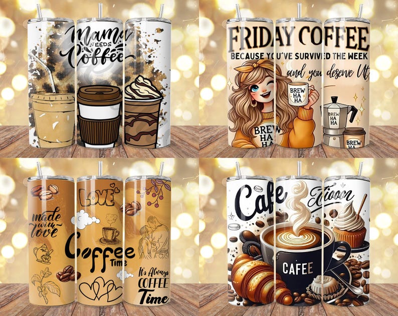 May include: Four stainless steel coffee tumblers with various designs. One says "Mama Needs Coffee", another "Friday Coffee", and the others have coffee-themed graphics and text like "Made with Love" and "Coffee Time".