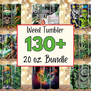 May include: A collection of 20 oz tumblers with various designs, including cannabis leaves, cartoon characters, and text. The tumblers feature vibrant colors and unique artwork. The image includes the text "Weed Tumbler 130+ 20 oz Bundle."