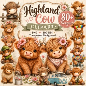 May include: A digital collection of Highland cow clipart featuring over 80 designs. The images depict fluffy brown cows in various poses, some wearing flower crowns, bandanas, or hats, and others with accessories like a bicycle or a van.